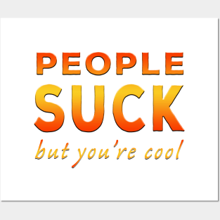 People Suck But You're Cool Orange Posters and Art
